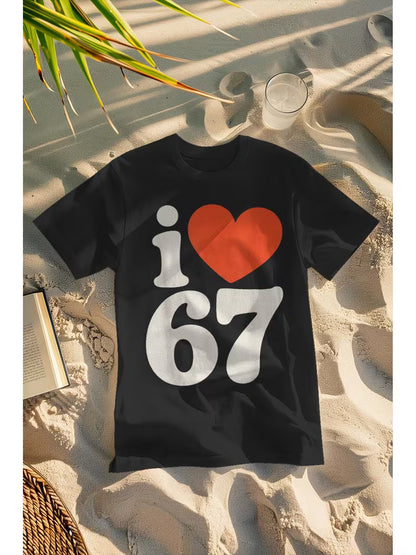 I Love 67 T-shirt